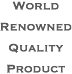 World Renowned Quality Product